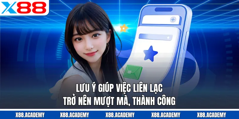 Lưu ý giúp việc liên lạc trở nên mượt mà, thành công