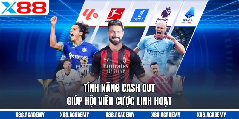 Tính năng cash out giúp hội viên cược linh hoạt